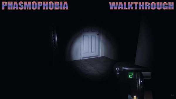 恐怖幽灵的身影Walkthrough Phasmophobia1